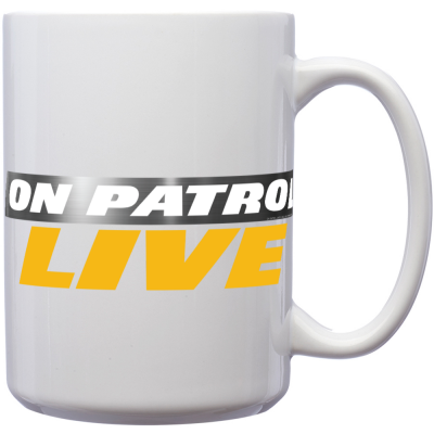 On Patrol: Live 15 oz Ceramic Coffee Mug