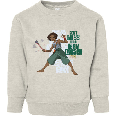 Don't Mess With Team Chosen Toddler Fleece Crewneck Sweatshirt