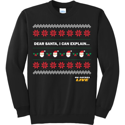 On Patrol: Live Dear Santa Fleece Sweatshirt