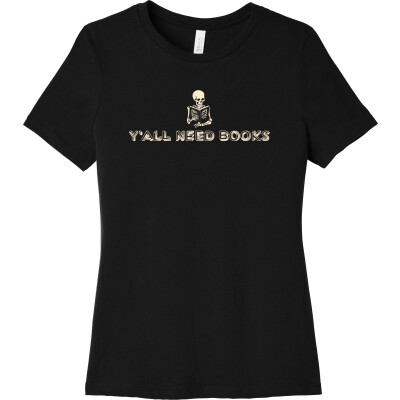 Y'all Need Books (white skeleton) - Women's Relaxed Jersey Short Sleeve Tee