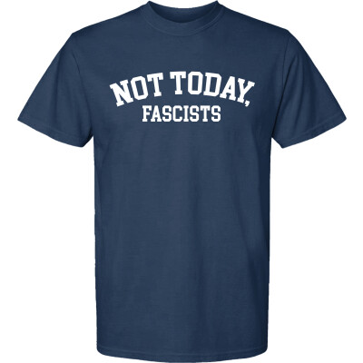 Not Today, Fascists! - Oversized Tee