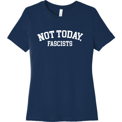 Not Today, Fascists! - Women's Short Sleeve T-Shirt