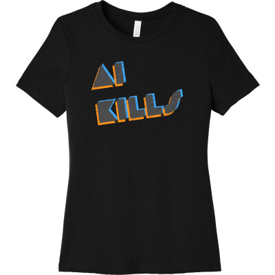 AI Kills - Women's Relaxed Jersey Short Sleeve Tee