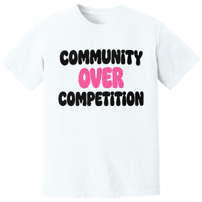 COMMUNITY OVER COMPETITION Heavyweight Ring Spun Tee