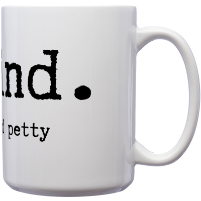 Be Kind of Petty 15oz Ceramic Mug