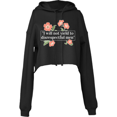 I Will Not Yield Cropped Hoodie,  Because Respect Isn’t Optional