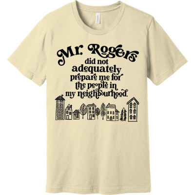 “Not That Kind of Neighborhood” Tee