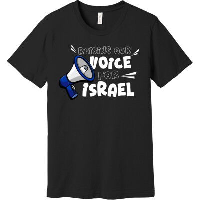"Raising Our Voice For Israel" Stand & Shout T-Shirt