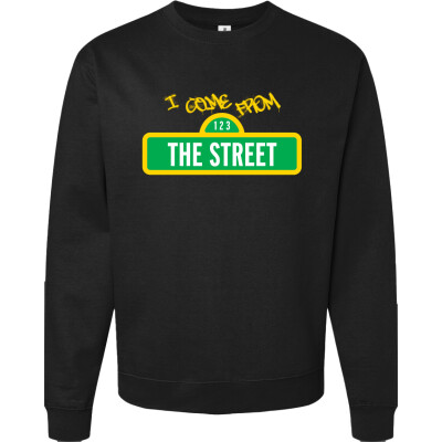 I Come from the Street - Midweight Crewneck Sweatshirt Loose
